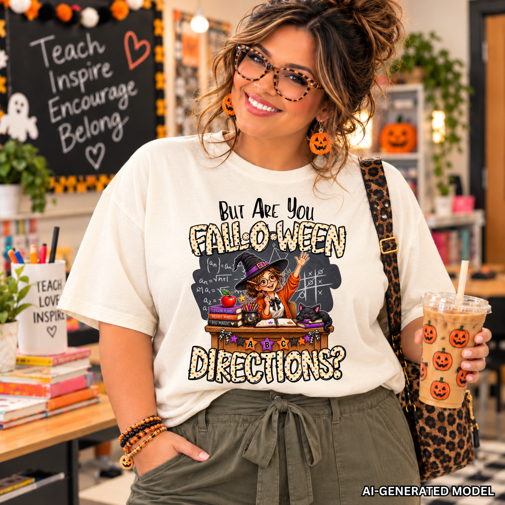 Halloween Teacher Shirt – But Are You Fall-O-Ween Directions? Comfort Colors 1717
